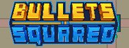 Bullets Squared System Requirements