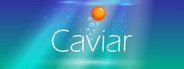 Caviar - Endless Stress Reliever System Requirements