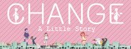 Change : A Little Story System Requirements