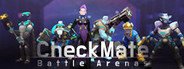 CHECKMATE : Battle Arenas System Requirements