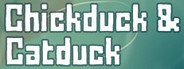 Chickduck & Catduck System Requirements