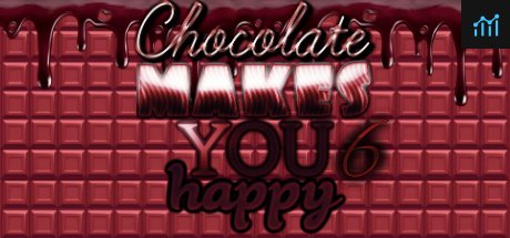 Chocolate makes you happy 6 PC Specs