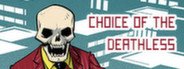 Choice of the Deathless System Requirements