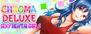 Chroma Deluxe : Sexy Hentai Girls System Requirements