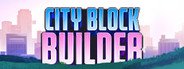 City Block Builder System Requirements