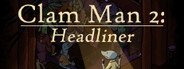 Clam Man 2: Headliner System Requirements