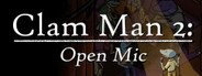 Clam Man 2: Open Mic System Requirements