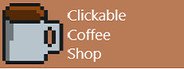 Clickable Coffee Shop System Requirements