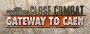 Close Combat - Gateway to Caen System Requirements