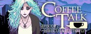Coffee Talk Episode 2: Hibiscus & Butterfly System Requirements
