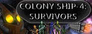 Can I Run ColonyShip-4: Survivors?