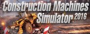 Construction Machines Simulator 2016 System Requirements