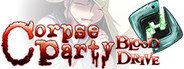 Corpse Party: Blood Drive System Requirements