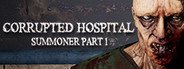 Corrupted Hospital : Summoner Part1 System Requirements