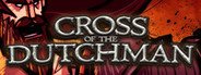 Cross of the Dutchman System Requirements