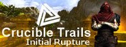 Crucible Trails : Initial Rupture System Requirements