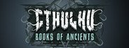 Cthulhu: Books of Ancients System Requirements