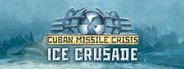 Cuban Missile Crisis: Ice Crusade System Requirements