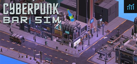 Cyberpunk Bar Sim PC Specs