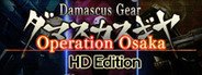 Damascus Gear Operation Osaka HD Edition System Requirements