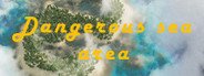 Dangerous sea area System Requirements