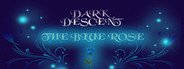 Dark Descent: The Blue Rose System Requirements