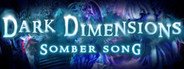 Dark Dimensions: Somber Song Collector's Edition System Requirements