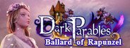 Can I Run Dark Parables: Ballad of Rapunzel Collector's Edition?