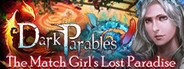 Dark Parables: The Match Girl's Lost Paradise Collector's Edition System Requirements