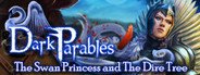 Dark Parables: The Swan Princess and The Dire Tree Collector's Edition System Requirements