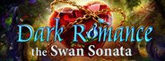 Can I Run Dark Romance: The Swan Sonata Collector's Edition?