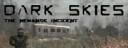 Dark Skies: The Nemansk Incident System Requirements