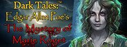 Dark Tales: Edgar Allan Poe's The Mystery of Marie Roget Collector's Edition System Requirements