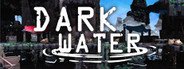 DARK WATER System Requirements