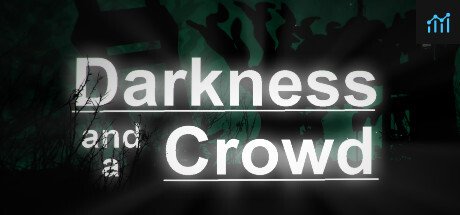 Darkness and a Crowd PC Specs