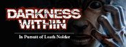 Darkness Within 1: In Pursuit of Loath Nolder System Requirements