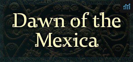 Can I Run Dawn of the Mexica?