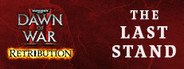 Can I Run Dawn of War II: Retribution – The Last Stand?