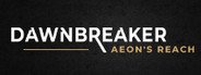 Dawnbreaker - Aeon's Reach System Requirements