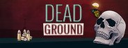 Dead Ground System Requirements