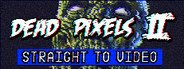 Dead Pixels II System Requirements