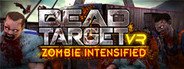 DEAD TARGET VR: Zombie Intensified System Requirements