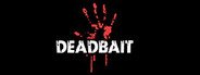 Deadbait System Requirements