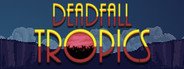 Deadfall Tropics System Requirements