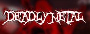 Deadly Metal System Requirements