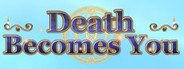 Death Becomes You System Requirements