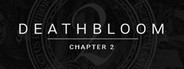 Deathbloom: Chapter 2 System Requirements