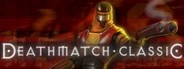 Deathmatch Classic System Requirements