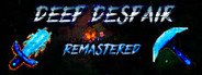 Deep Despair Remastered System Requirements