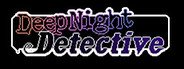 Deep Night Detective - Chapter One System Requirements